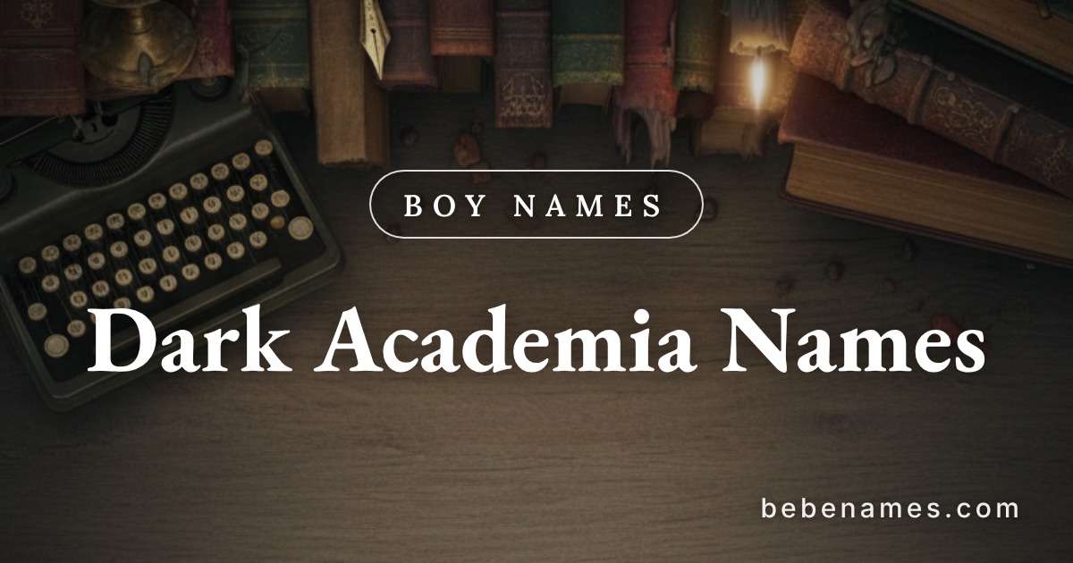 Boy Names That Whisper of Candlelit Studies and Classical Devotion