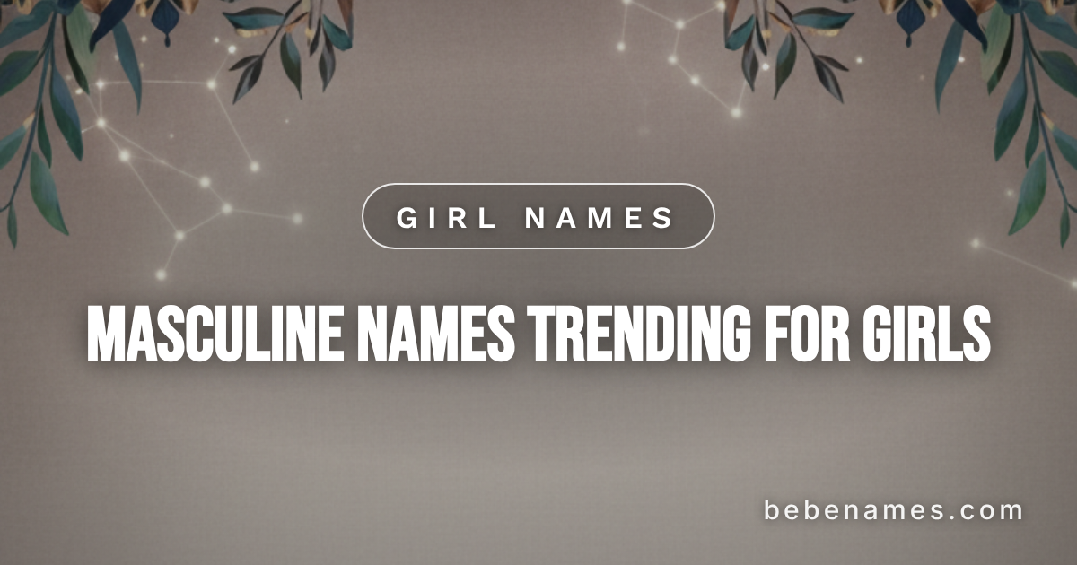 Boardroom Names With Soft Hearts: Masculine Names Claiming New Ground for Girls