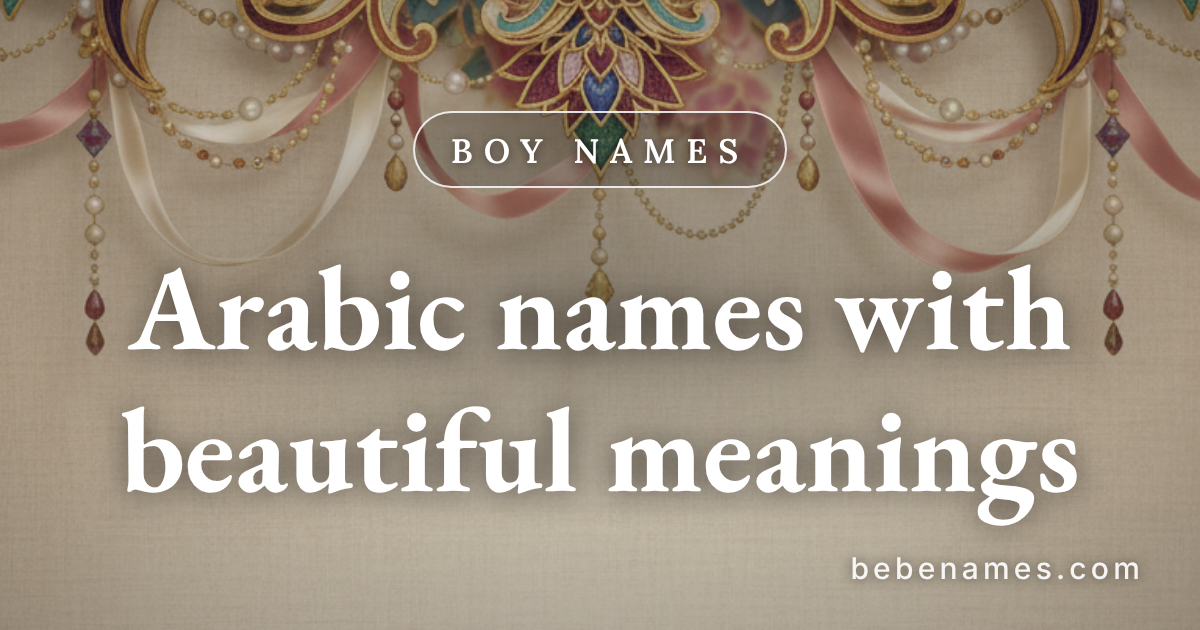 Boy Names That Carry the Poetry of the Desert and the Promise of Paradise