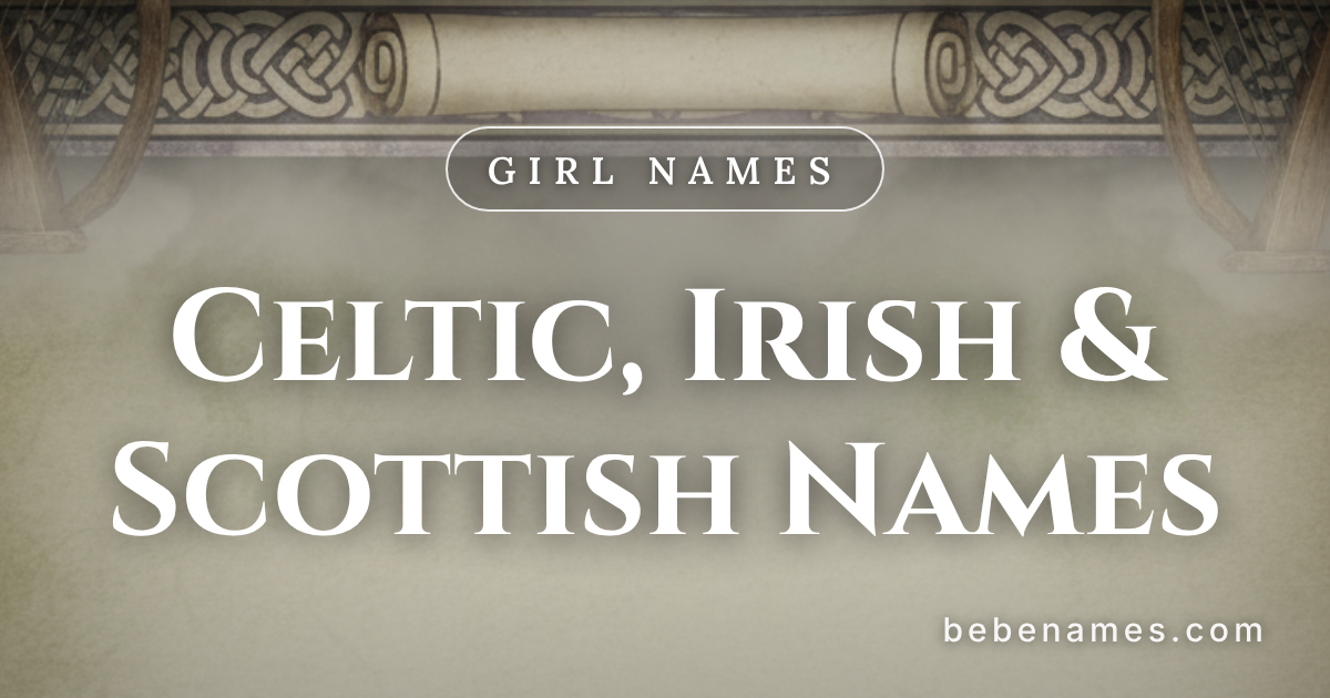 Girl Names That Taste Like Heather Mist and Sound Like Ancient Harps