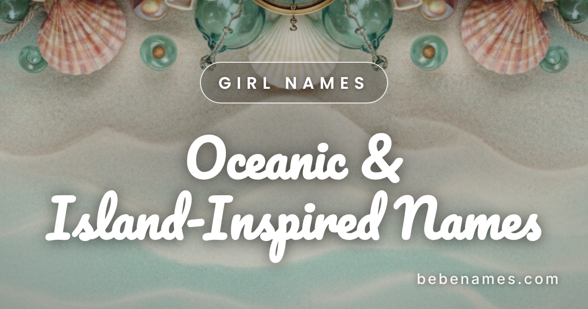 Girl Names That Taste Like Salt Air and Sound Like Waves