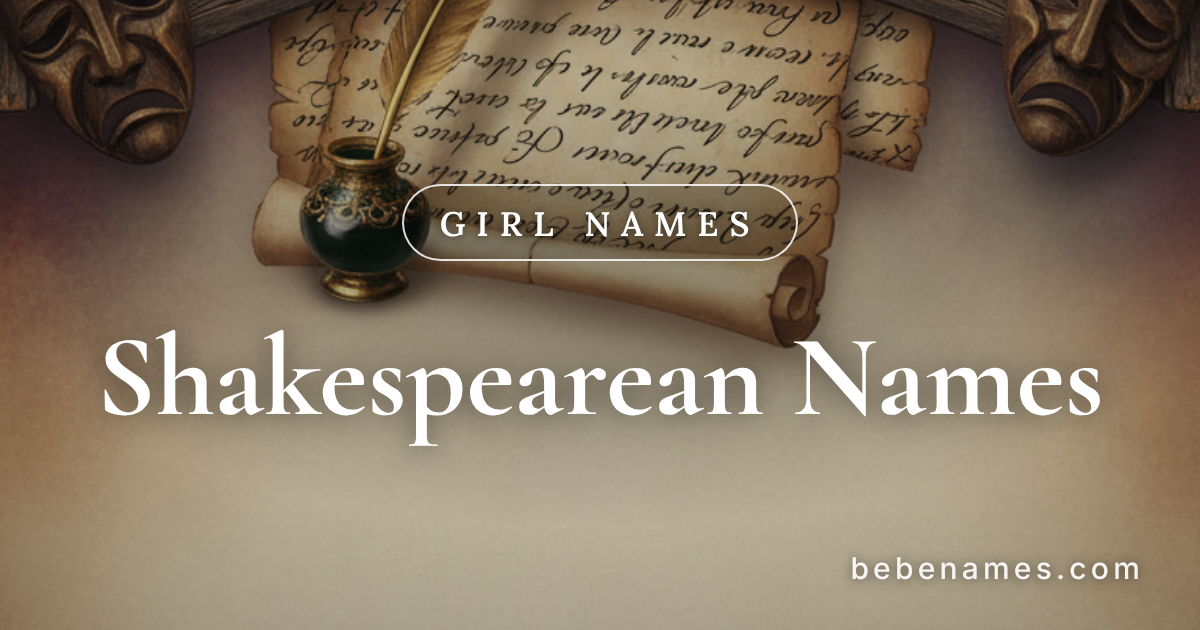 Girl Names That Speak in Soliloquies and Dance in Iambic Pentameter