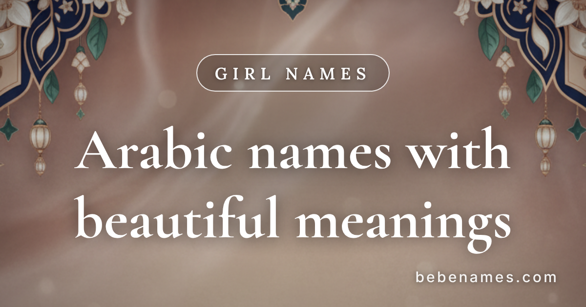 A Treasury of Arabic Names That Carry Light, Grace, and Ancient Wisdom