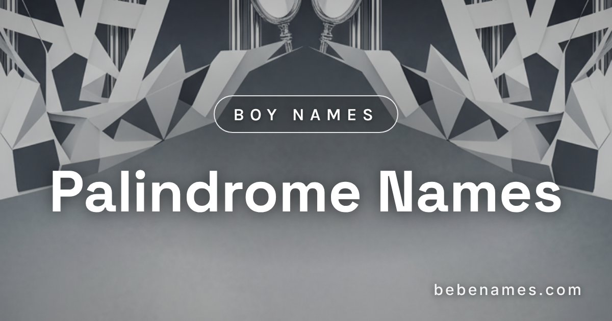 Boy Names That Read the Same in the Mirror